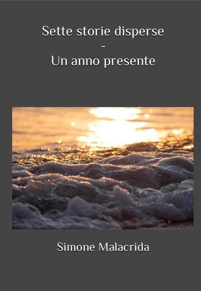  Sette storie disperse - Un anno presente(Kobo/電子書)