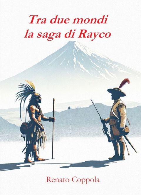 Tra due mondi: La saga di Rayco(Kobo/電子書)