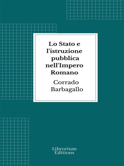 Lo Stato e l'istruzione pubblica nell'Impero Romano(Kobo/電子書)