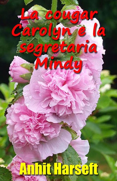 La cougar Carolyn e la segretaria Mindy(Kobo/電子書)