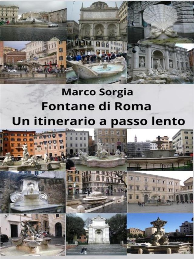  Fontane di Roma. Un itinerario a passo lento(Kobo/電子書)