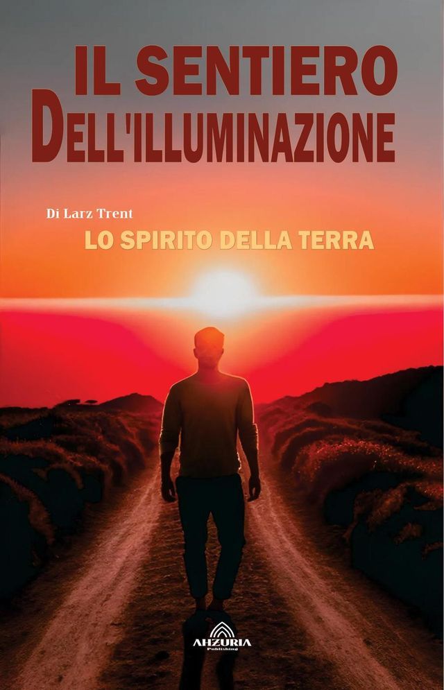  Il Sentiero Dell'illuminazione - Lo Spirito Della Terra(Kobo/電子書)