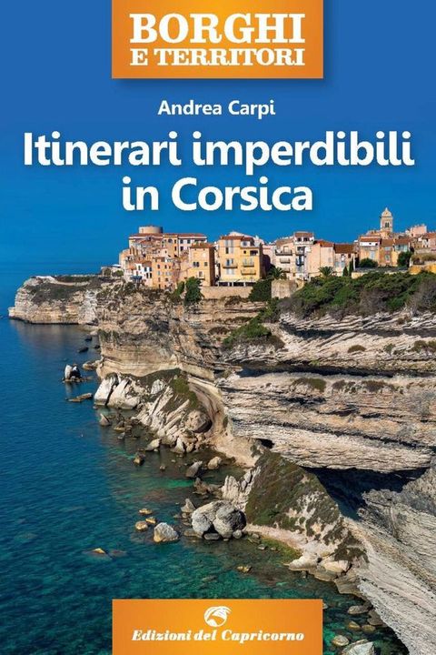 Itinerari imperdibili in Corsica(Kobo/電子書)