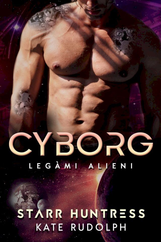  Cyborg: Legàmi Alieni(Kobo/電子書)