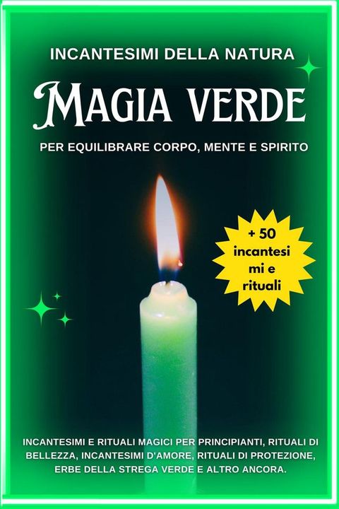 Incantesimi della natura: Magia verde per equilibrare corpo, mente e spirito(Kobo/電子書)