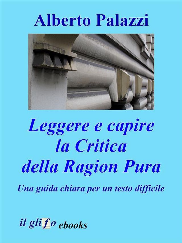  Leggere e capire la Critica della Ragion Pura(Kobo/電子書)