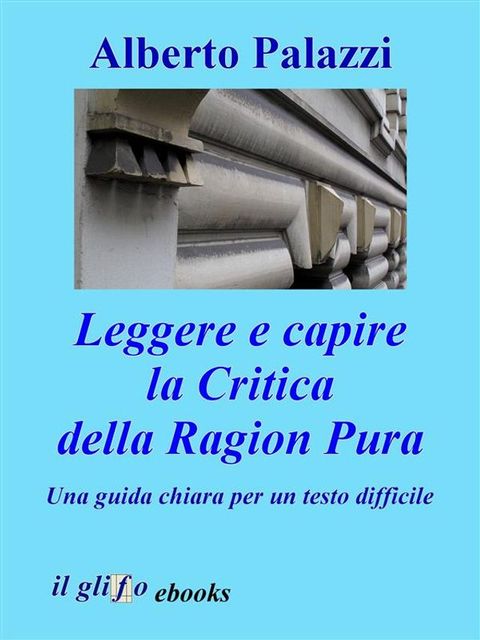 Leggere e capire la Critica della Ragion Pura(Kobo/電子書)