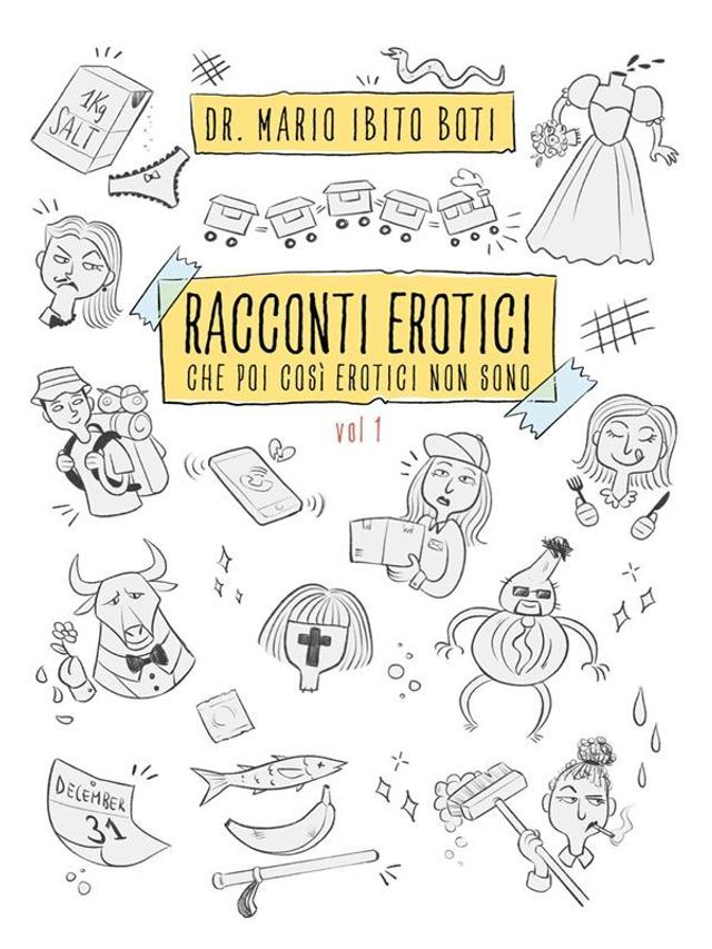  Storie erotiche, che poi così erotiche non sono vol. I(Kobo/電子書)