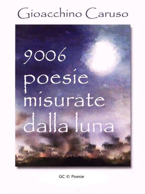 9006. Poesie misurate dalla Luna(Kobo/電子書)