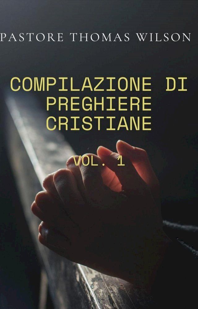  Compilazione Di Preghiere Cristiane (Vol.1)(Kobo/電子書)