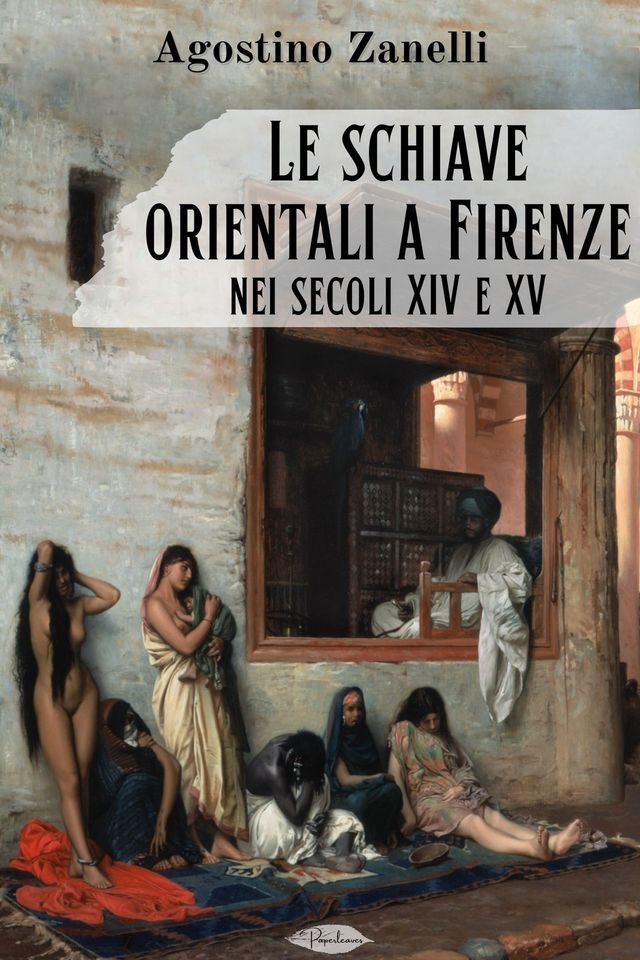  Le schiave orientali a Firenze nei secoli XIV e XV(Kobo/電子書)