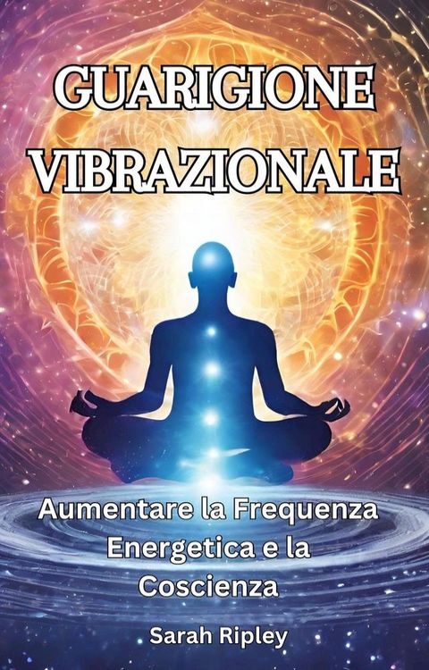 GUARIGIONE VIBRAZIONALE(Kobo/電子書)