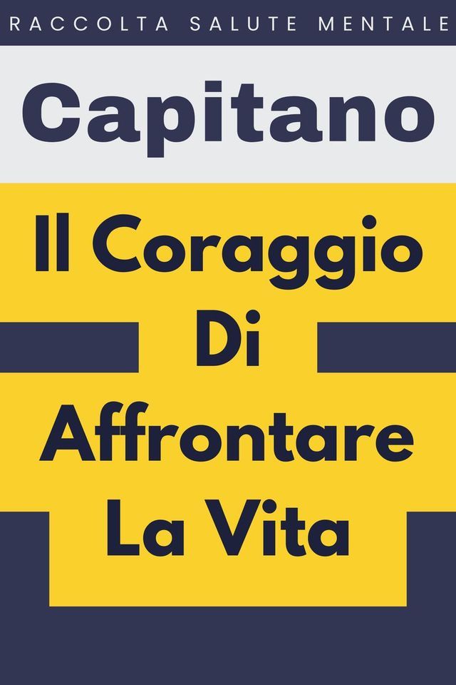  Il Coraggio Di Affrontare La Vita(Kobo/電子書)