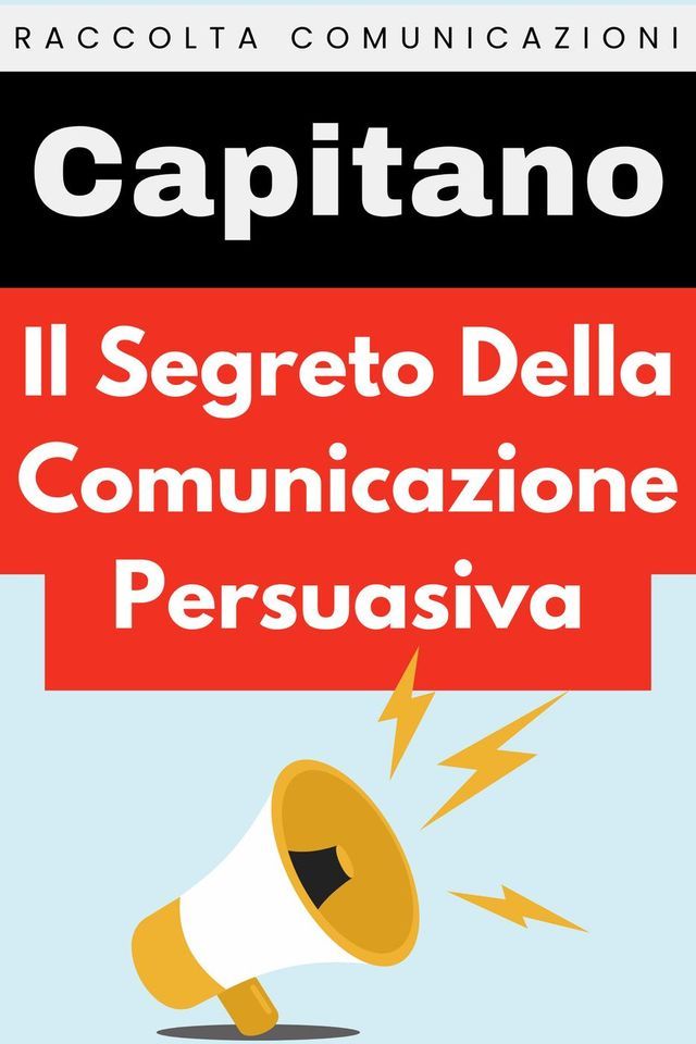  Il Segreto Della Comunicazione Persuasiva(Kobo/電子書)