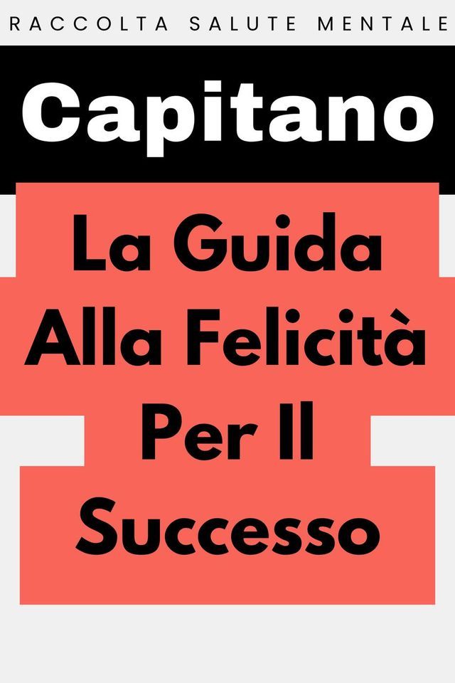  La Guida Alla Felicit&agrave; Per Il Successo(Kobo/電子書)