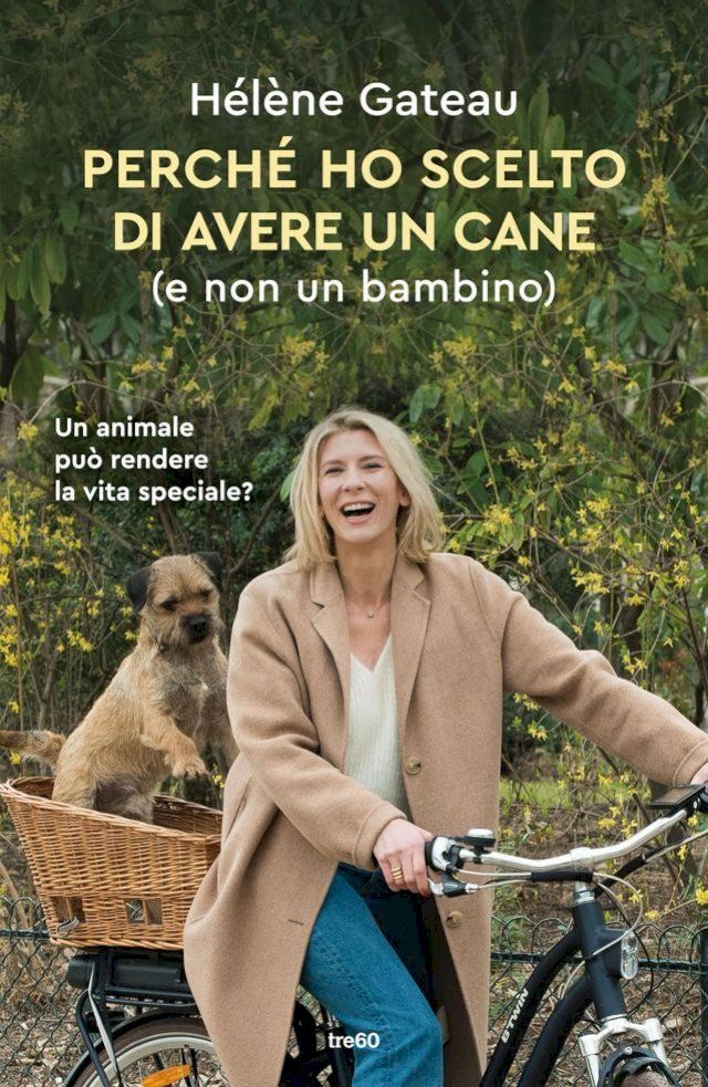  Perch&eacute; ho scelto di avere un cane (e non un bambino)(Kobo/電子書)