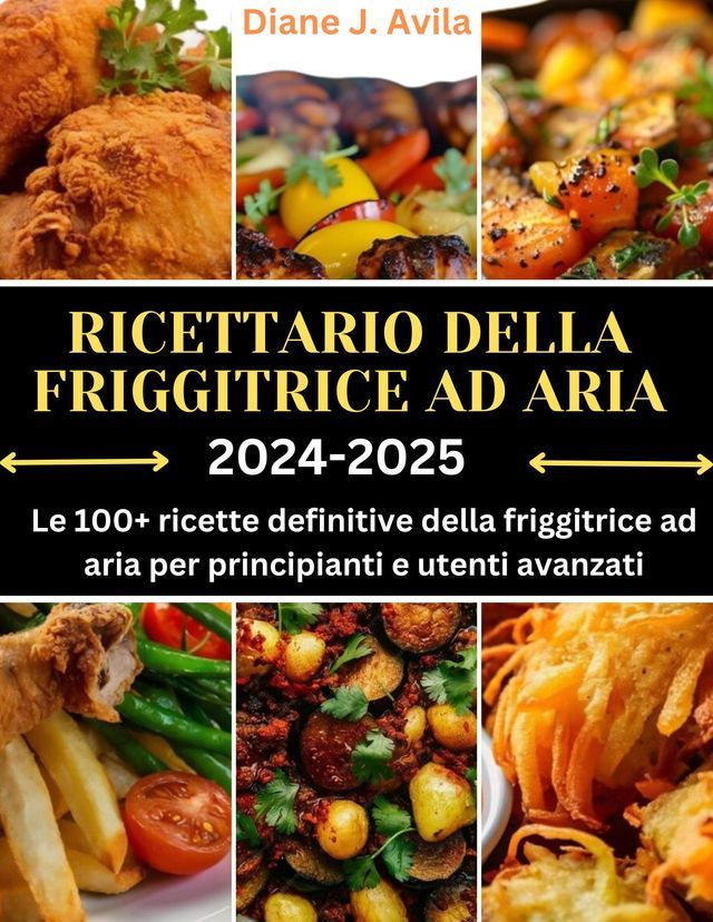  RICETTARIO DELLA FRIGGITRICE AD ARIA (2024-2025)(Kobo/電子書)