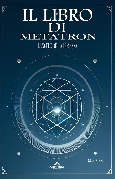 Il Libro di Metatron - L'Angelo Della Presenza(Kobo/電子書)