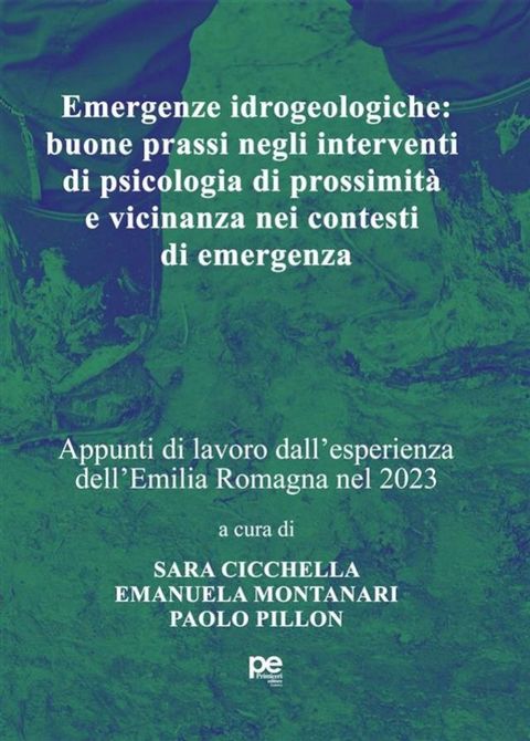 Emergenze idrogeologiche: buone prassi negli interventi di psicologia di prossimità e vicinanza nei contesti di emergenza(Kobo/電子書)