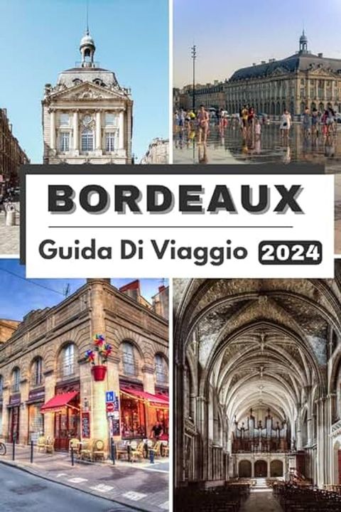 BORDEAUX GUIDA DI VIAGGIO 2024(Kobo/電子書)