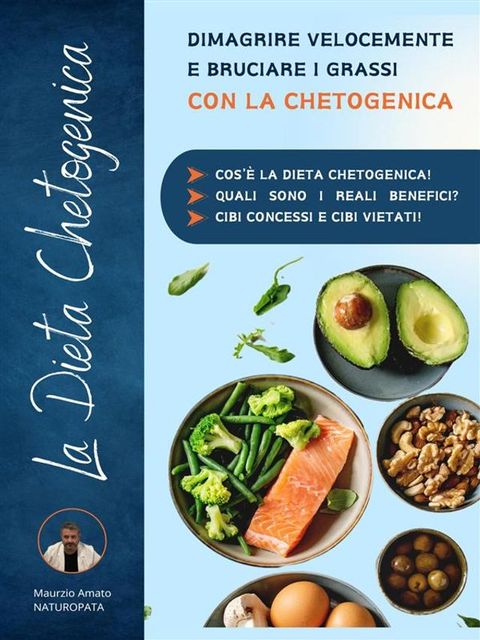 La dieta chetogenica: dimagrire velocemente e bruciare i grassi con la chetogenica(Kobo/電子書)