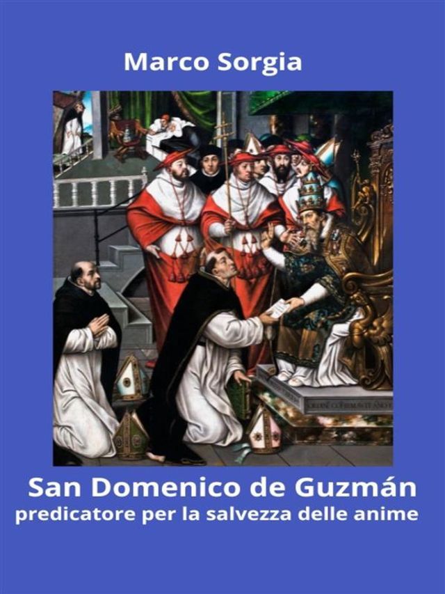  San Domenico de Guzm&aacute;n predicatore per la salvezza delle anime(Kobo/電子書)