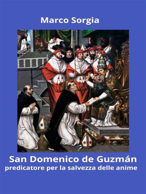 San Domenico de Guzmán predicatore per la salvezza delle anime(Kobo/電子書)