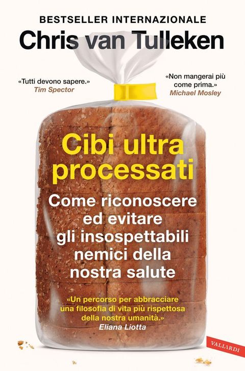 Cibi ultraprocessati. Come riconoscere ed evitare gli insospettabili nemici della nostra salute(Kobo/電子書)