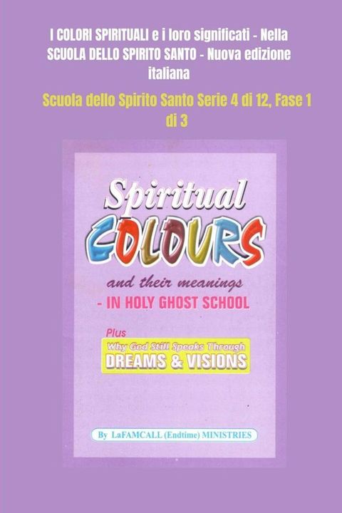 I COLORI SPIRITUALI e i loro significati Nella SCUOLA DELLO SPIRITO SANTO - Nuova edizione italiana(Kobo/電子書)