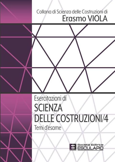 Esercitazioni di Scienza delle Costruzioni 4. Temi d'esame(Kobo/電子書)