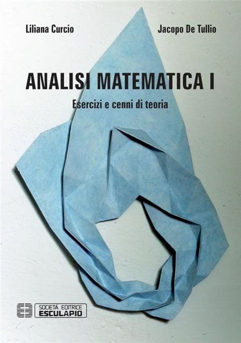 Analisi Matematica 1. Esercizi e cenni di teoria(Kobo/電子書)