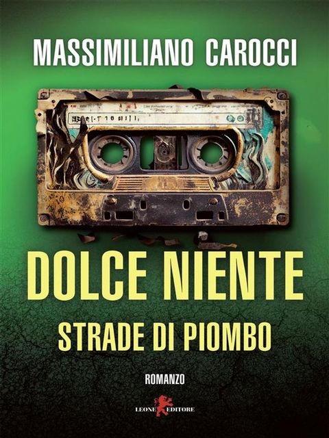 Dolce niente. Strade di piombo(Kobo/電子書)