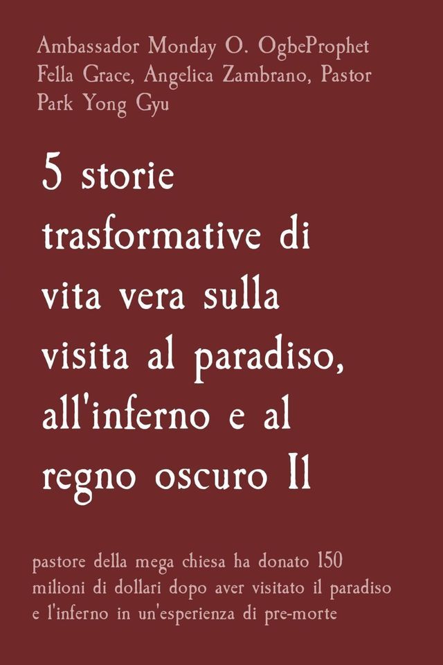  5 storie trasformative di vita vera sulla visita al paradiso, all'inferno e al regno oscuro Il(Kobo/電子書)