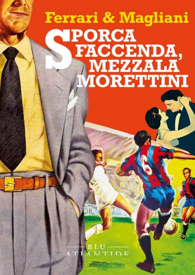  Sporca faccenda, mezzala Morettini(Kobo/電子書)