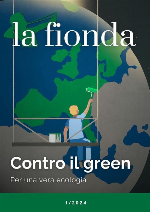 La Fionda 1/2024 - Contro il Green(Kobo/電子書)