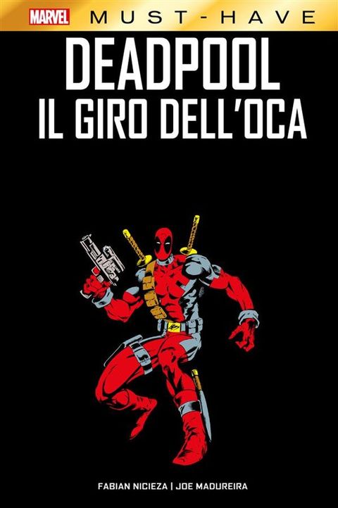 Marvel Must-Have: Deadpool - Il giro dell'oca(Kobo/電子書)