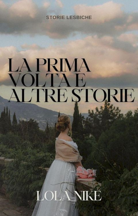 La Prima Volta E Altre Storie(Kobo/電子書)