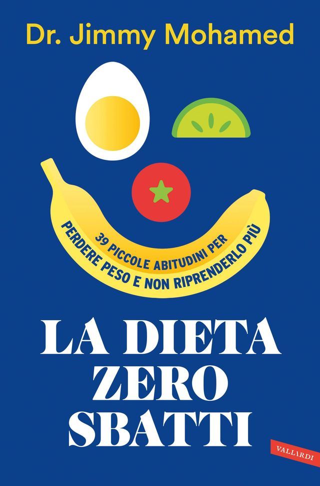  La dieta zero sbatti. 39 piccole abitudini per perdere peso e non riprenderlo pi&ugrave;(Kobo/電子書)