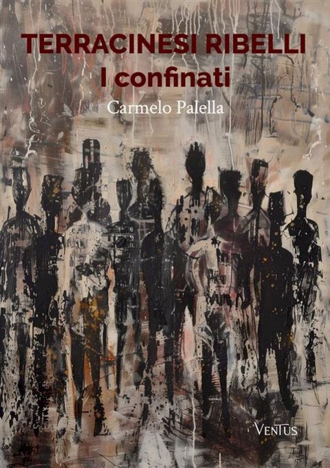 Terracinesi ribelli: I confinati(Kobo/電子書)