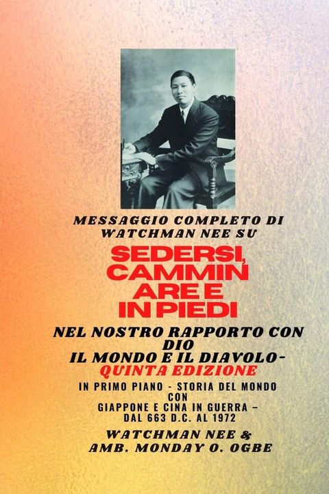 Watchman Nee su SEDERSI , CAMMINARE E STARE IN POSIZIONE NELLA NOSTRA RELAZIONE CON DIO E IL MONDO E IL DIAVOLO - Quinta Edizione(Kobo/電子書)