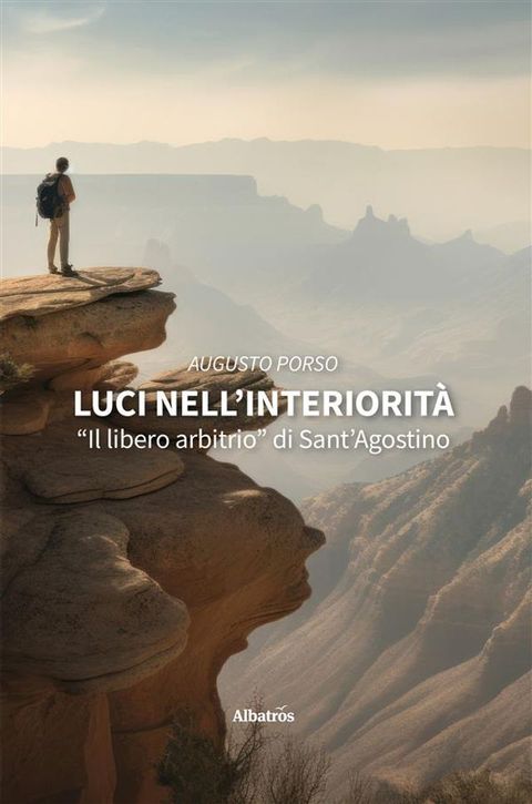 Luci nell’interiorit&agrave;. “Il libero arbitrio” di Sant’Agostino(Kobo/電子書)