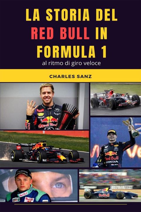 La storia del Red Bull in Formula 1 al ritmo di giro veloce(Kobo/電子書)