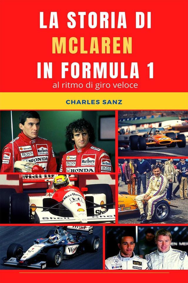  La storia di McLaren in Formula 1 al ritmo di giro veloce(Kobo/電子書)