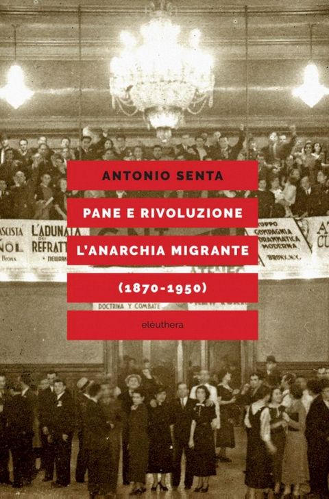 Pane e rivoluzione l'anarchia migrante (1870-1950)(Kobo/電子書)