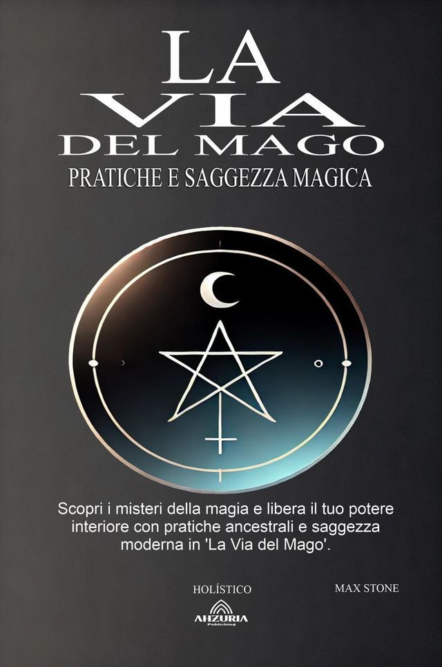  La Via del Mago: Pratiche e Saggezza Magica(Kobo/電子書)