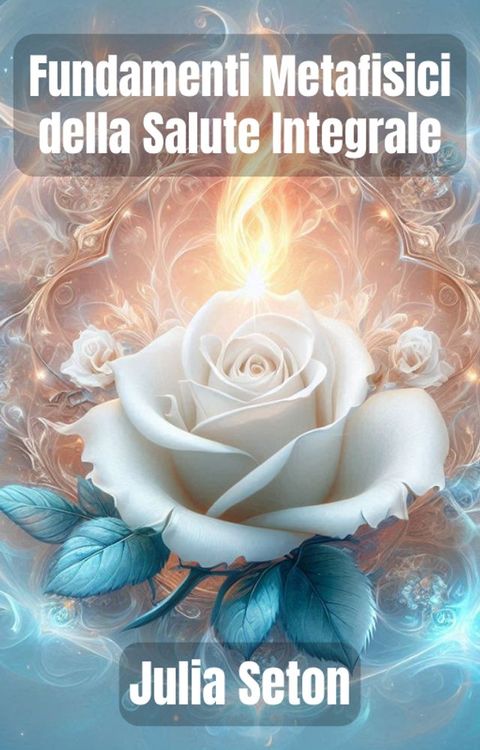 Fundamenti Metafisici della Salute Integrale(Kobo/電子書)