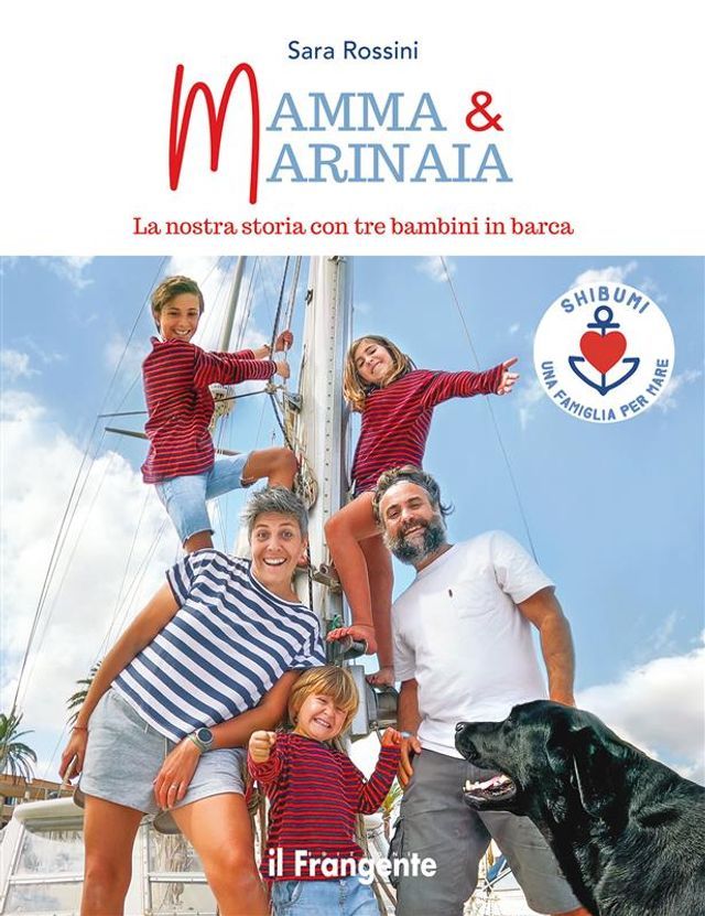  Mamma & Marinaia. La nostra storia con tre bambini in barca(Kobo/電子書)