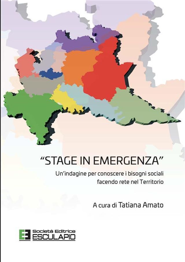  Stage in emergenza. Un’indagine per conoscere i bisogni sociali facendo rete nel Territorio(Kobo/電子書)