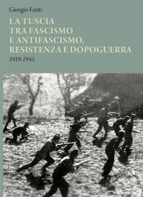 La Tuscia tra fascismo e antifascismo, resistenza e dopoguerra(Kobo/電子書)