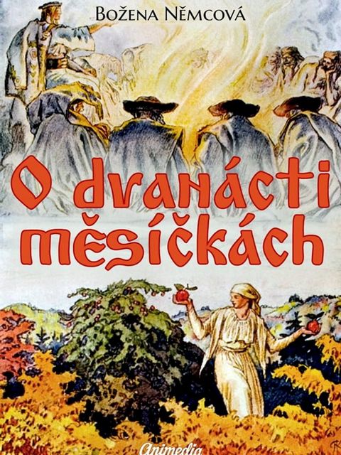 O dvan&aacute;cti měs&iacute;čk&aacute;ch - Slovensk&aacute; poh&aacute;dka(Kobo/電子書)